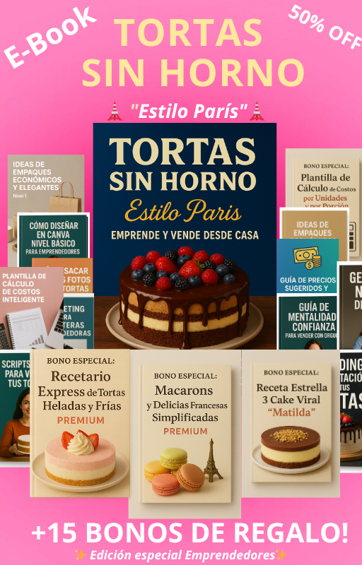 Tortas sin horno: Estilo Paris +150 recetas para emprender
